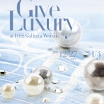 “Give Luxury” at DFSギャラリア・ワイキキ