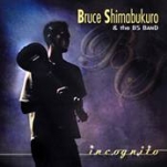 ブルース・シマブクロ初CD「Incognito」リリース